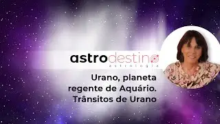 Urano, planeta regente de Aqu&aacute;rio. Urano na casa 8 e diferentes interpreta&ccedil;&otilde;es. Tr&acirc;nsitos de Urano.