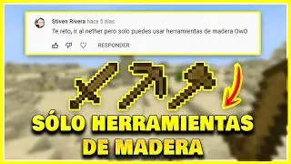 RETO: ¡Ir al Nether sólo con HERRAMIENTAS de Madera! 😎 - Retos Minecrafteros #2 🔥