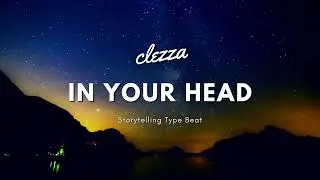 CLEZZA - Storytelling Type Beat - 'In Your Head' - (Instrumental)