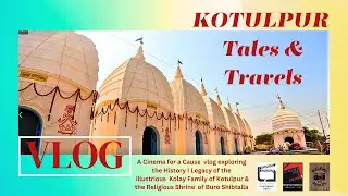 KOTULPUR VLOG I HISTORY I LEGACY I BURO SHIBTOLLA MANDIR I KOLAY FAMILY I BANKURA I NEAR JOYRAMBATI