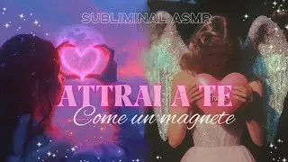 ATTRAI LA TUA PERSONA SPECIFICA COME UN MAGNETE Subliminal ASMR sussurrato 💌