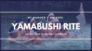 【4K】MOUNT HAGURO - Yamabushi Ritual Omisogi