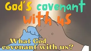 Y1W22 E God's promise 1 - What is covenanting? Can God break His promise with us?