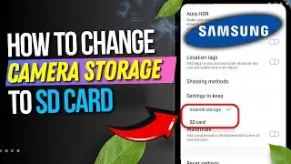 How to Change Camera Storage to SD Card in SAMSUNG