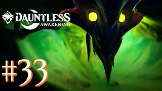 Dauntless Awakening Gameplay Walkthrough - Part 33! - Heroic Escalation: The Blightbringer Agarus