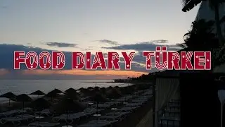 [FOOD-DIARY] #7 Mein/Unser Essen - Urlaub Edition #2 T&uuml;rkei