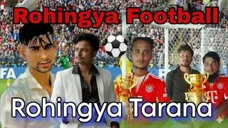 Rohingya football ⚽ FIFA world cup rohingya music song @retunlimitedfun  rohingya tarana 