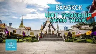 ฺBangkok Travel Guide - Thai Temple - Wat Yannawa and Taksin Bridge (Sapan Taksin) | Meetrip