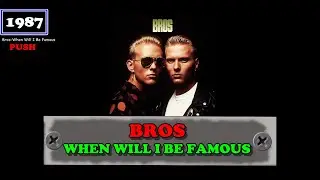 BROS - When will I be famous?  /lyrics video/