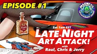 Late Night Art Attack Ep 1