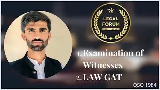 QSO | Examination of Witnesses| Confrontation | Article 130-161 | Legal Forum by Adil IQBAL