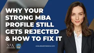 Why Your Strong MBA Profile Still Gets Rejected And How to Fix It