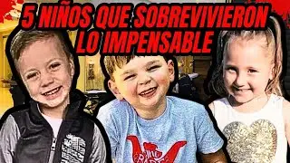 Niños que sobrevivieron a momentos aterradores