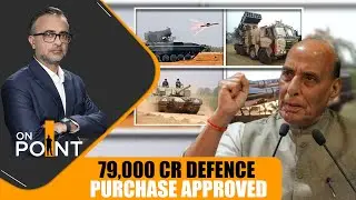 LIVE: ₹79,000 Cr Defence Deal: India Strengthens Army, Navy & Air Force | News9