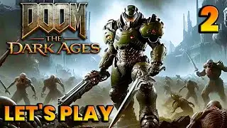 DOOM: The Dark Ages - Let's Play Part 2: TBD