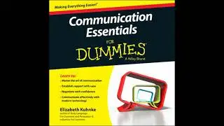 Communication Essentials For Dummies - Elizabeth Kuhnke