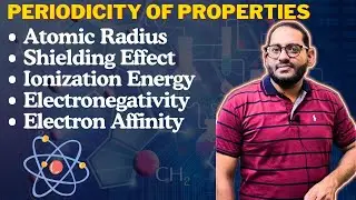 Periodicity of Properties | Ionization Energy | Shielding Effect | Electronegativity | Ch# 3