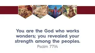Kids Unit 8 The God Who Works Wonders (Psalm 77:14)