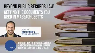 Beyond Public Records Law: Getting the Documents You Need in Massachusetts