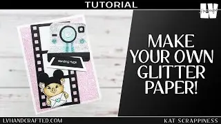 Make Your Own Glitter Paper Featuring Kat Scrappiness