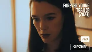 Forever Young Official Trailer (2023) Diana Quick - Amy Tyger