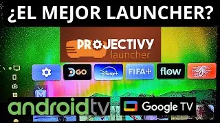 C&oacute;mo INSTALAR Projectivy Launcher en ANDROID TV y GOOGLE TV | Launcher Predeterminado