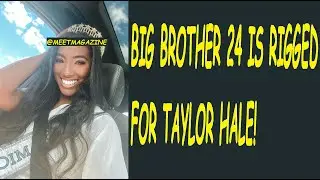 Big Brother USA 24 is RIGGED FOR TAYLOR HALE! Cancel this show!