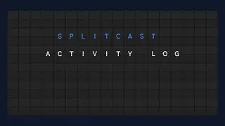 SplitCast &mdash; Activity Log: Track Account History (Audit Trail & Logs)