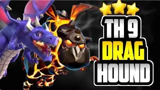 TH 9 ATTACK STRATEGY - MASS DRAGON HOUND STRATEGY
