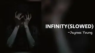 JAYMES YOUNG - INFINITY(SLOWED) INSTRUMENTAL