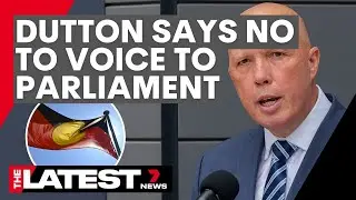 Opposition to oppose Voice to Parliament  | 7NEWS