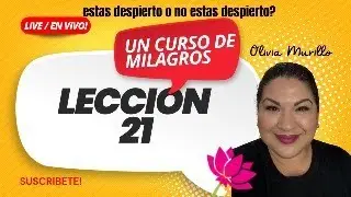 LECCION✅21 UN CURSO DE MILAGROS 🌟CON OLIVIA MURILLO 2026☝🏻YA DESPERTASTE? O LE FLOJEAS?🫥