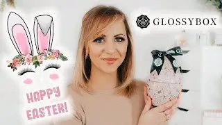 Glossybox Easter Egg 2021 Unboxing - Limited Edition & Worth &pound;80 | Lady Writes