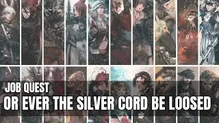 Final Fantasy XIV | A Realm Reborn | Job Quest - Or Ever the Silver Cord be Loosed