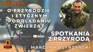 Spotkania z Przyrodą #21 - Marcin 