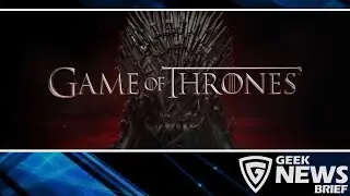 Game of Thrones animated series! | Geek News Brief (07/19/2021)