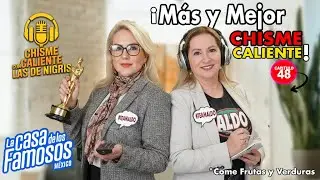 LA CASA ESTÁ QUE ARDE 🔥 Y NOSOTRAS MÁS: EDICIÓN CHISME VIP CAPÍTULO 48