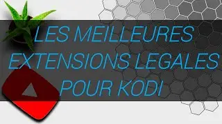 COMMENT INSTALLER ET CONFIGURER XBMC ( K.O.D.I ) AVEC PLUSIEURS EXTENSION SUR WINDOWS ANDROID...Etc♥