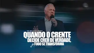 Gotas de Sabedoria – Quando o crente decide crer de verdade, tudo se transforma - Pr. Nilton