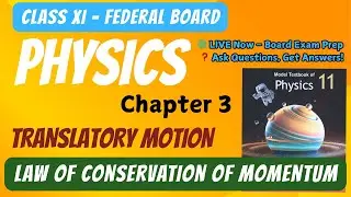 LIVE | Physics Class 11 | Chapter 3: Translatory Motion | Law of Conservation of Momentum | FBISE