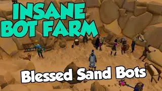 These Bots are getting out of hand... Blessed Sand Bots [Runescape 3]