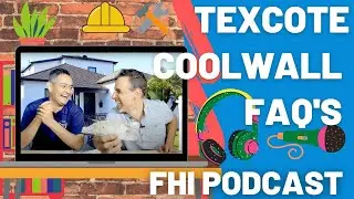 Special Edition -  Texcote Coolwall FAQ's | FHI Podcast