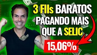 |FUNDOS IMOBILI&Aacute;RIOS| 3 (FIIs) BARATOS e que est&atilde;o pagando MAIS QUE A SELIC!