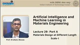 Lecture 29 : Part 01 - Materials Design at Different Length Scale-I