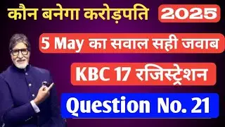 KBC 5 May Qus Ans | KBC Registration Today Question Answer 5 May 2025