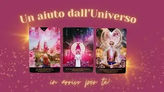 Un aiuto dall'Universo in arrivo per te 💫​​🍀​🌈​ Tarocchi interattivi 🧿🧿