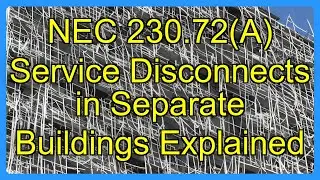 NEC 230.72(A) Service Disconnects in Separate Buildings Explained