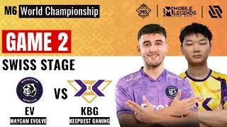 EV VS KBG GAME 2 | MAYCAM EVOLVE vs KEEPBEST GAMING GAME 2 | MLBB M6 Swiss Stage Day 3