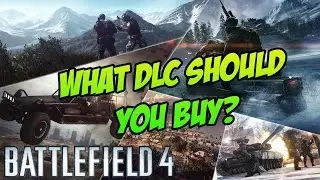 What DLC Should You Buy? - Battlefield 4