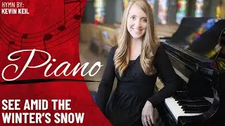 See Amid the Winter's Snow (Piano Only)